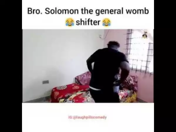 Video: Laughpills Comedy – Bro. Solomon The Womb Shifter
